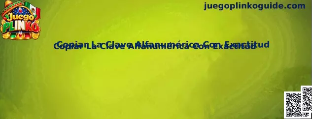 Guía para copiar una clave alfanumérica con exactitud en Juego Plinko