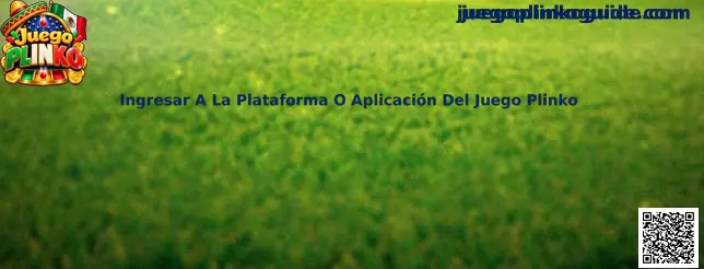 Guía para ingresar a la plataforma o aplicación del Juego Plinko