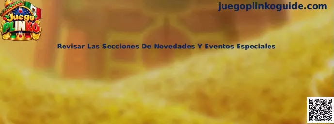 Revisar Las Secciones De Novedades Y Eventos Especiales