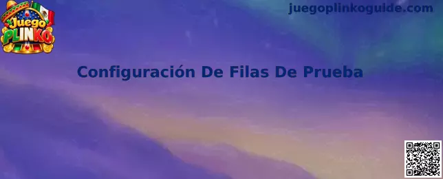 Configuración De Filas De Prueba en Juego Plinko