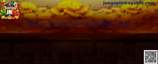 Guía de Juego Plinko para revisar la recepción de recompensas y beneficios virtuales