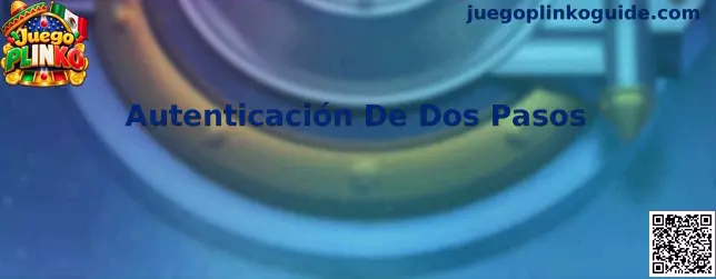 Guía visual sobre Autenticación De Dos Pasos para Juego Plinko